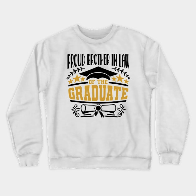 Proud Brother In Law Of The Graduate Graduation Gift Crewneck Sweatshirt by PurefireDesigns